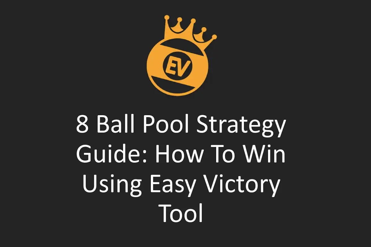 8 Ball Pool Strategy Guide: How to Win Using Easy Victory Tool